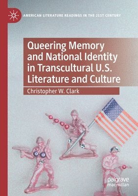 bokomslag Queering Memory and National Identity in Transcultural U.S. Literature and Culture