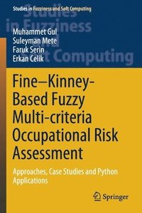 bokomslag Fine-Kinney-Based Fuzzy Multi-criteria Occupational Risk Assessment