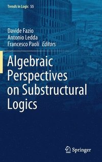 bokomslag Algebraic Perspectives on Substructural Logics