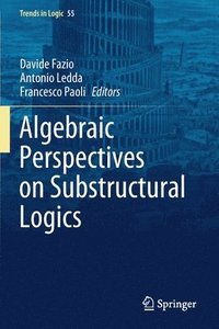 bokomslag Algebraic Perspectives on Substructural Logics