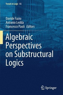 bokomslag Algebraic Perspectives on Substructural Logics