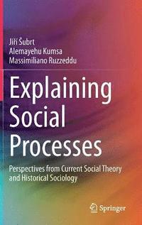 bokomslag Explaining Social Processes