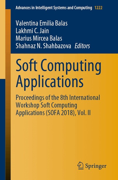 Valentina Emilia Balas, Lakhmi C. Jain, Marius Mircea Balas, Shahnaz N. Shahbazova - Soft Computing Applications, Häftad