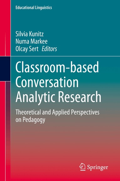 Silvia Kunitz, Numa Markee, Olcay Sert - Classroom-based Conversation Analytic Research, Inbunden