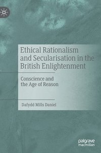 bokomslag Ethical Rationalism and Secularisation in the British Enlightenment