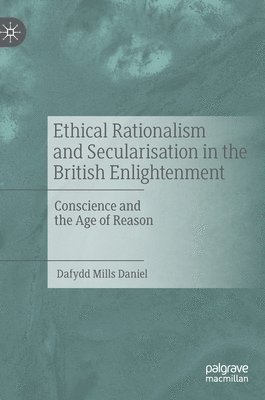 Ethical Rationalism and Secularisation in the British Enlightenment