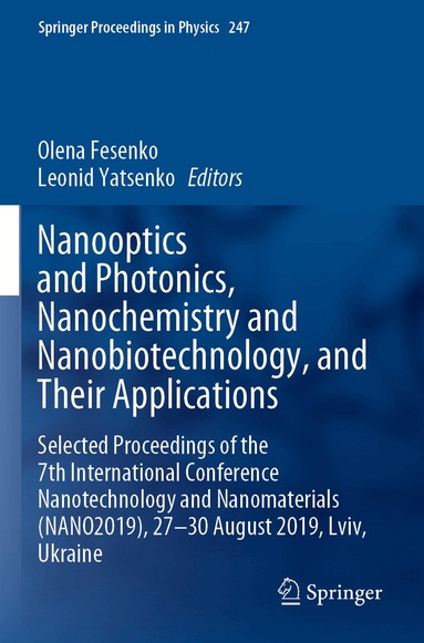 Olena Fesenko, Leonid Yatsenko - Nanooptics and Photonics, Nanochemistry and Nanobiotechnology, and Their Applications, Häftad