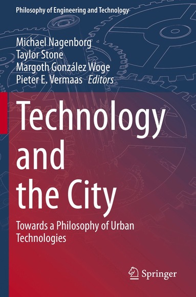 Michael Nagenborg, Taylor Stone, Margoth González Woge, Pieter E. Vermaas - Technology and the City, Häftad