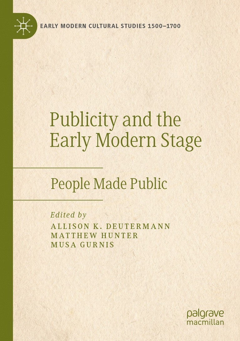 Allison K. Deutermann, Matthew Hunter, Musa Gurnis - Publicity and the Early Modern Stage, Häftad