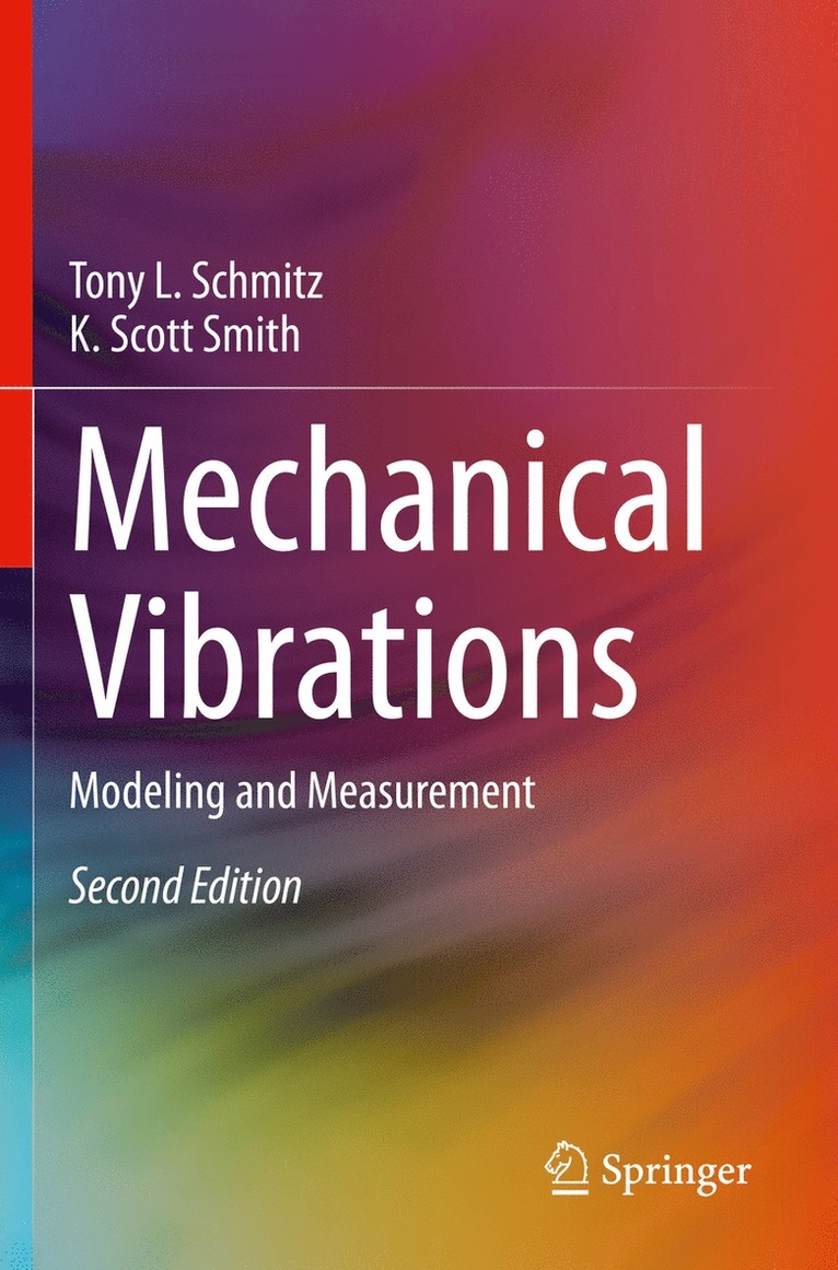 Tony L. Schmitz, K. Scott Smith - Mechanical Vibrations, Häftad