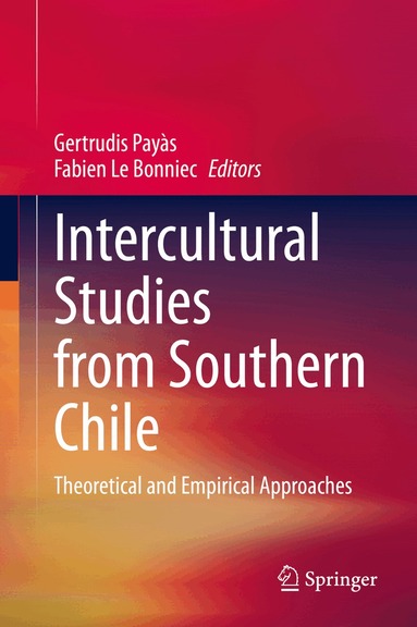 Gertrudis Payàs, Fabien Le Bonniec - Intercultural Studies from Southern Chile, Inbunden