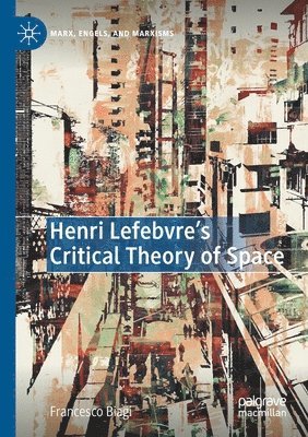 bokomslag Henri Lefebvre's Critical Theory of Space