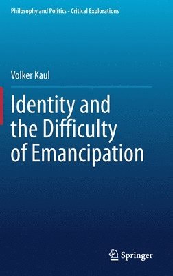 Identity and the Difficulty of Emancipation 1