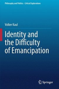 bokomslag Identity and the Difficulty of Emancipation