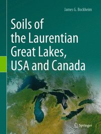 bokomslag Soils of the Laurentian Great Lakes, USA and Canada