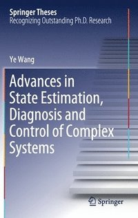 bokomslag Advances in State Estimation, Diagnosis and Control of Complex Systems