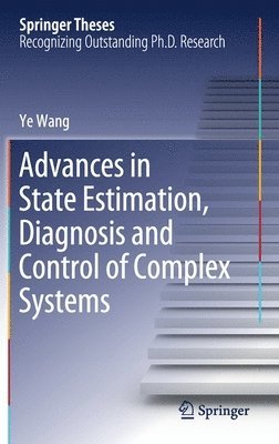 Advances in State Estimation, Diagnosis and Control of Complex Systems 1