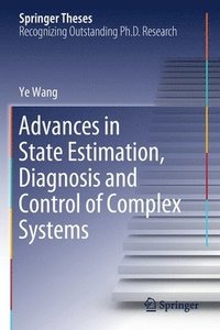 bokomslag Advances in State Estimation, Diagnosis and Control of Complex Systems