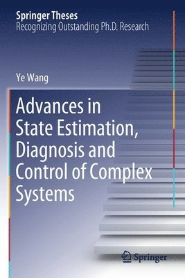 bokomslag Advances in State Estimation, Diagnosis and Control of Complex Systems