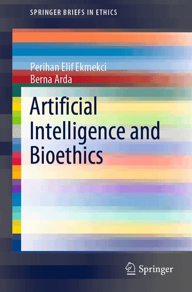 Perihan Elif Ekmekci, Berna Arda - Artificial Intelligence and Bioethics, Häftad