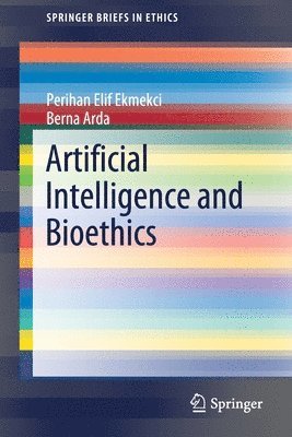 Perihan Elif Ekmekci, Berna Arda - Artificial Intelligence and Bioethics, Häftad