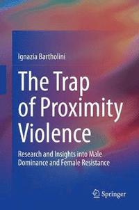 bokomslag The Trap of Proximity Violence