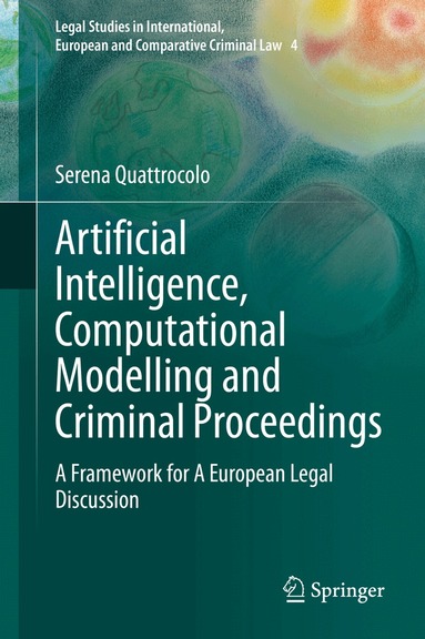 Serena Quattrocolo - Artificial Intelligence, Computational Modelling and Criminal Proceedings, Inbunden