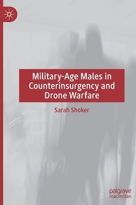 Military-Age Males in Counterinsurgency and Drone Warfare 1