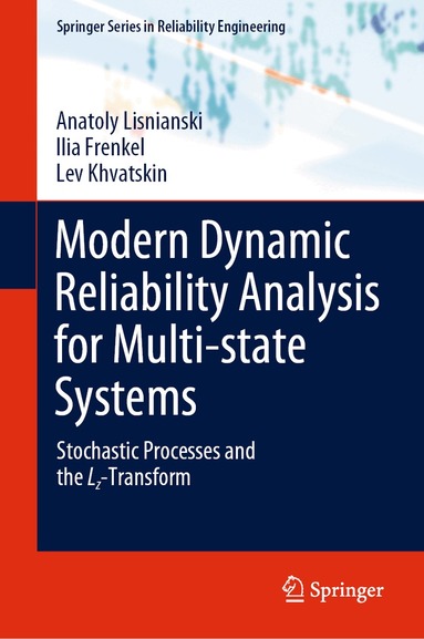 Anatoly Lisnianski, Ilia Frenkel, Lev Khvatskin - Modern Dynamic Reliability Analysis for Multi-state Systems, Inbunden