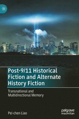 Post-9/11 Historical Fiction and Alternate History Fiction 1