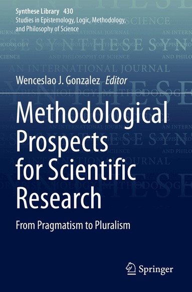 Wenceslao J. Gonzalez - Methodological Prospects for Scientific Research, Häftad