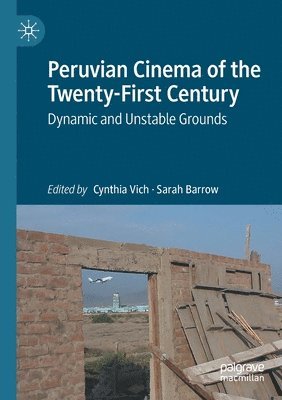Cynthia Vich, Sarah Barrow - Peruvian Cinema of the Twenty-First Century, Häftad