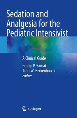 Sedation and Analgesia for the Pediatric Intensivist 1