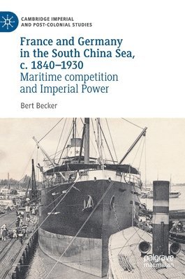 France and Germany in the South China Sea, c. 1840-1930 1