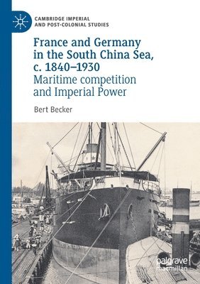 Bert Becker - France and Germany in the South China Sea, c. 1840-1930, Häftad