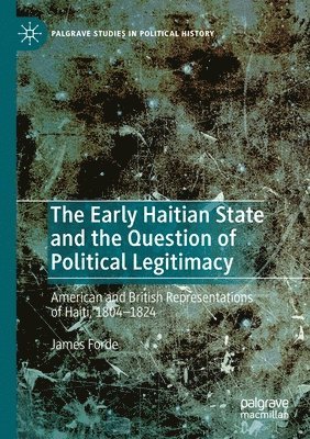 The Early Haitian State and the Question of Political Legitimacy 1