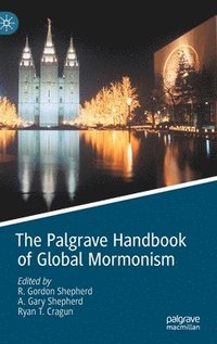 bokomslag The Palgrave Handbook of Global Mormonism