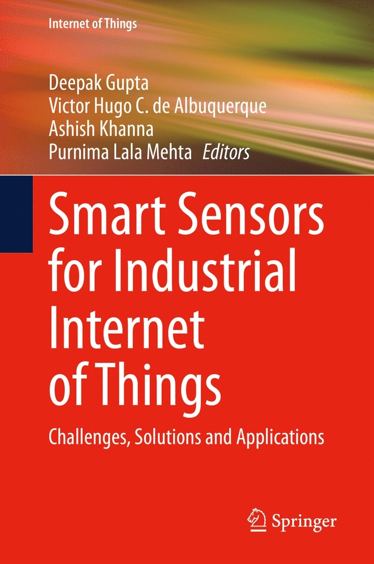 Deepak Gupta, Victor Hugo C. de Albuquerque, Ashish Khanna, Purnima Lala Mehta - Smart Sensors for Industrial Internet of Things, Inbunden