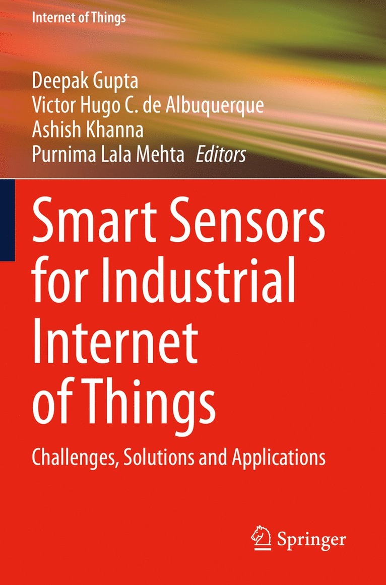 Deepak Gupta, Victor Hugo C. de Albuquerque, Ashish Khanna, Purnima Lala Mehta - Smart Sensors for Industrial Internet of Things, Häftad