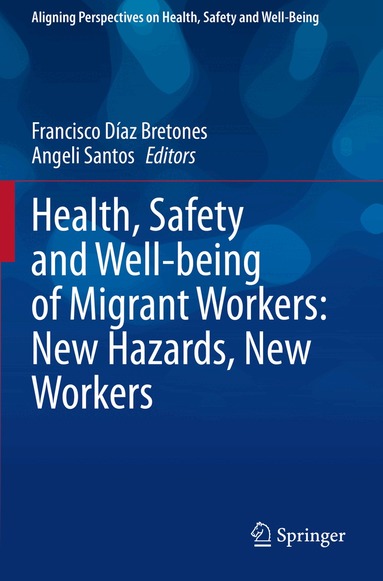 Francisco Díaz Bretones, Angeli Santos - Health, Safety and Well-being of Migrant Workers: New Hazards, New Workers, Häftad