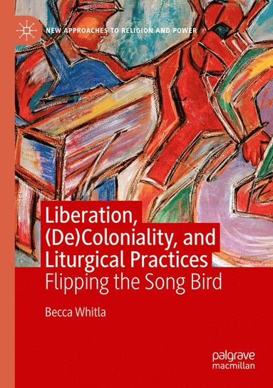 bokomslag Liberation, (De)Coloniality, and Liturgical Practices