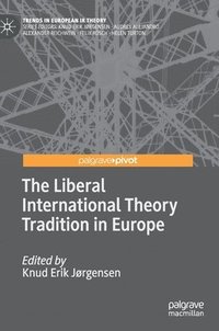 bokomslag The Liberal International Theory Tradition in Europe