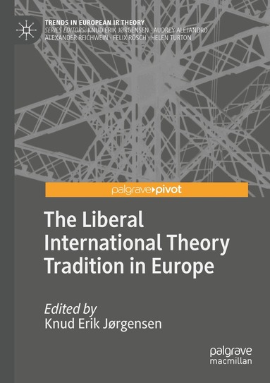 Knud Erik Jørgensen - Liberal International Theory Tradition in Europe, Häftad