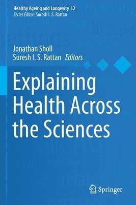 Explaining Health Across the Sciences 1