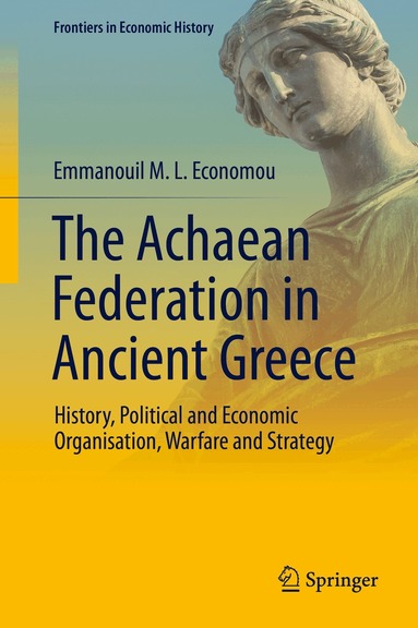 Emmanouil M. L. Economou - Achaean Federation in Ancient Greece, Inbunden