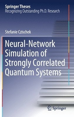 bokomslag Neural-Network Simulation of Strongly Correlated Quantum Systems