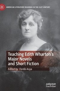 bokomslag Teaching Edith Whartons Major Novels and Short Fiction