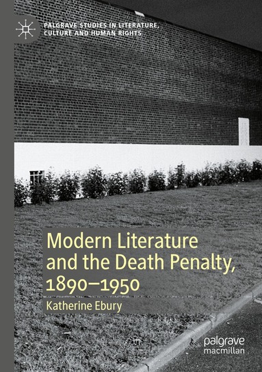 Katherine Ebury - Modern Literature and the Death Penalty, 1890-1950, Häftad
