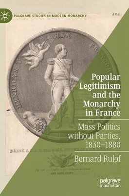 Popular Legitimism and the Monarchy in France 1