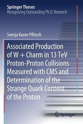 bokomslag Associated Production of W + Charm in 13 TeV Proton-Proton Collisions Measured with CMS and Determination of the Strange Quark Content of the Proton